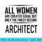 The Finest Architect Tshirt Funny - PNG Download Clipart - Unique And Exclusive Designs