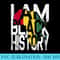 I Am Black History Month African American Pride T - High Quality PNG Files - Lifetime Access To Purchased Files
