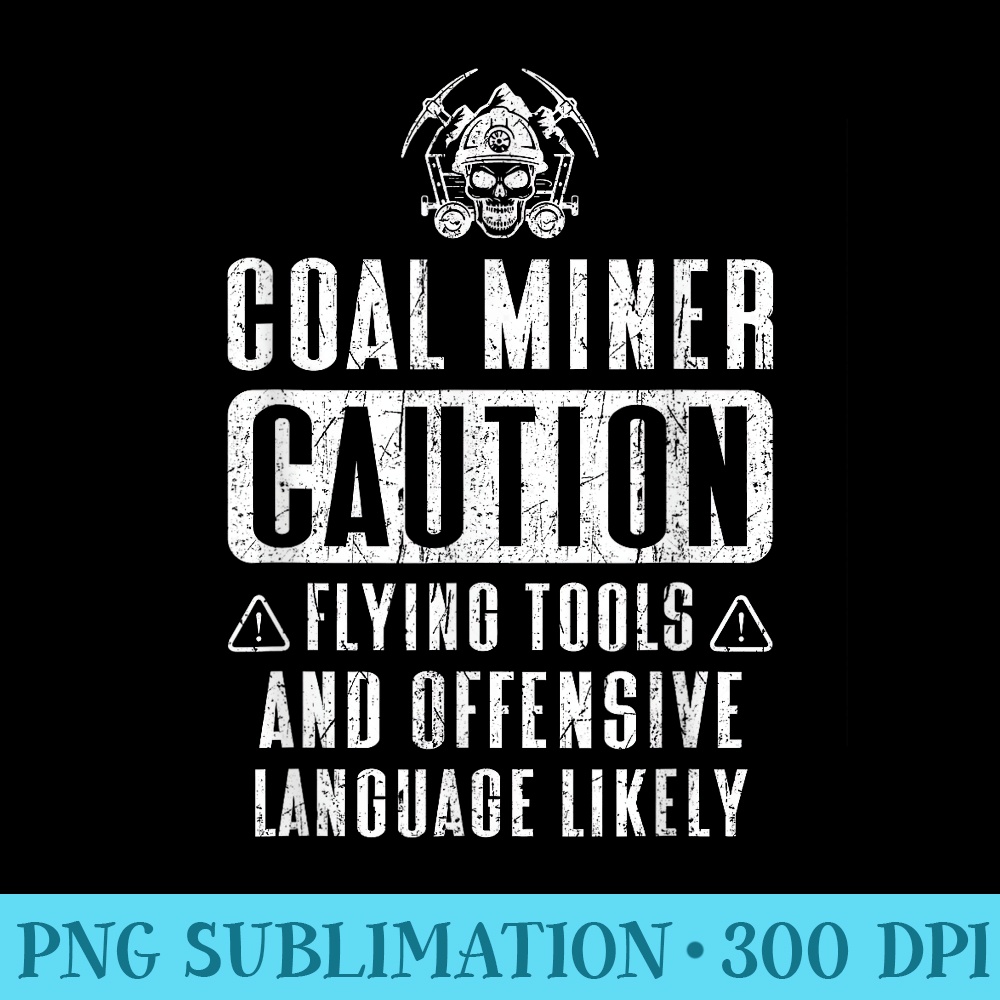 Coal Miner Flying Tools Funny Mining Mine Worker - Exclusive PNG designs - Premium Quality PNG Artwork
