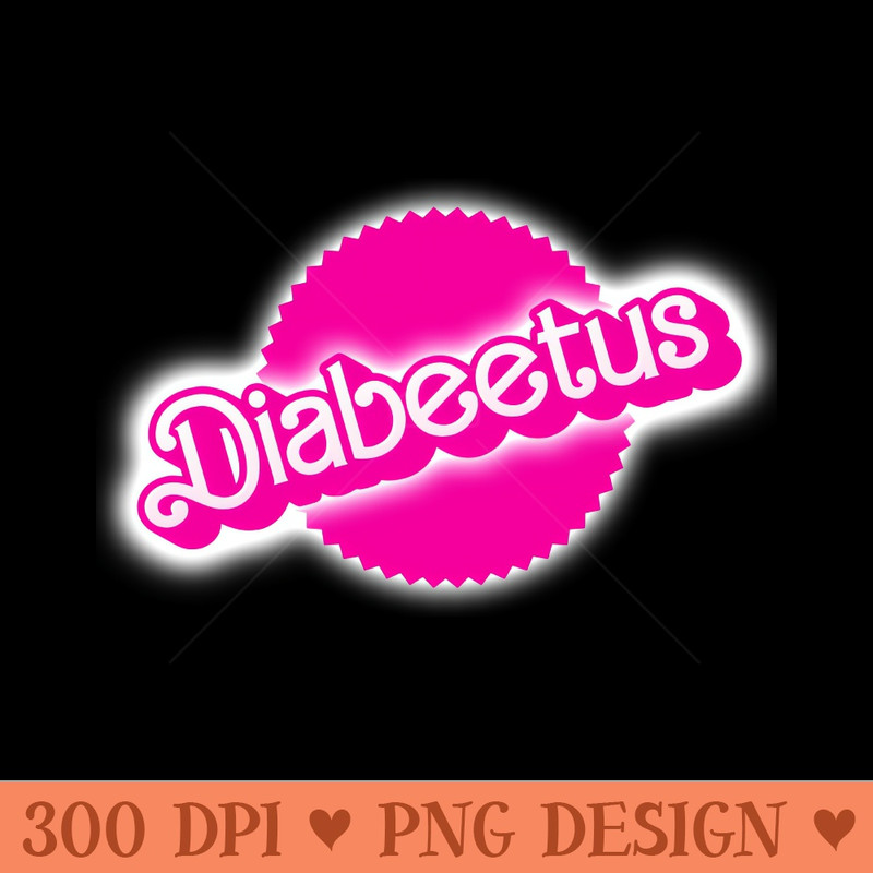 Barbie Diabeetus - PNG Download - Lifetime Access To Purchased Files