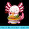Ramen Axolotl Kawaii Anime Japanese Food Girls ns - High Quality PNG Files - Transform Your Sublimation Creations