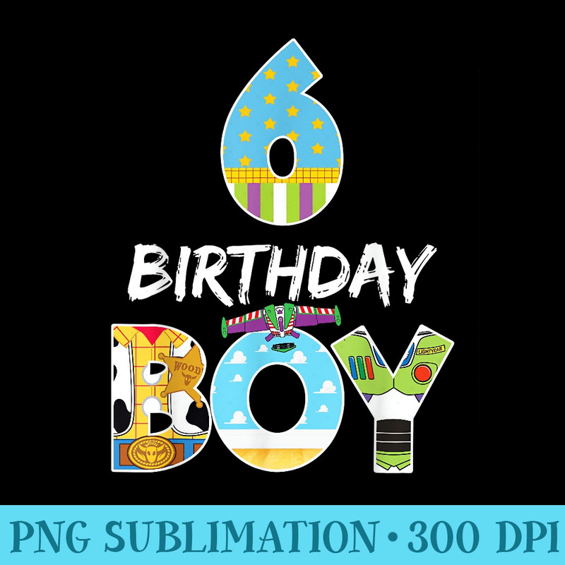 Toy Funny 6th Birthday Story 6 Year Old Bday Party - PNG Download Clipart - Perfect for Creative Projects