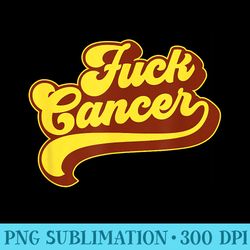 fuck cancer retro vintage 70s for cancer survivor - download transparent png images