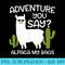 Adventure You Say Alpaca My Bags Travelling Funny - Sublimation artwork PNG download - Defying the Norms