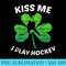 Kiss Me I Play Hockey T I Irish St. Patricks - Sublimation designs PNG - Perfect for Sublimation Mastery
