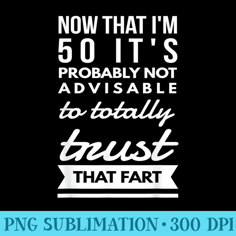 Funny Farting 1971 50th Birthday Gag Saying Idea - PNG file download - Vibrant and Eye-Catching Typography