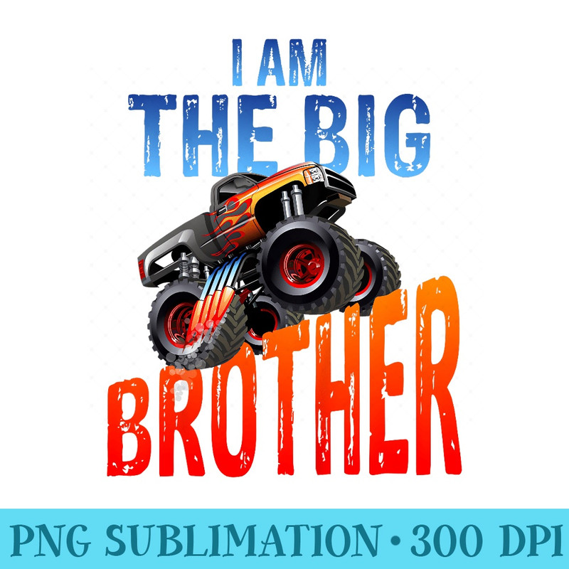 Monster Truck T for Toddlers I am the Big Brother - PNG Picture Gallery Download - High Resolution And Print-Ready Designs