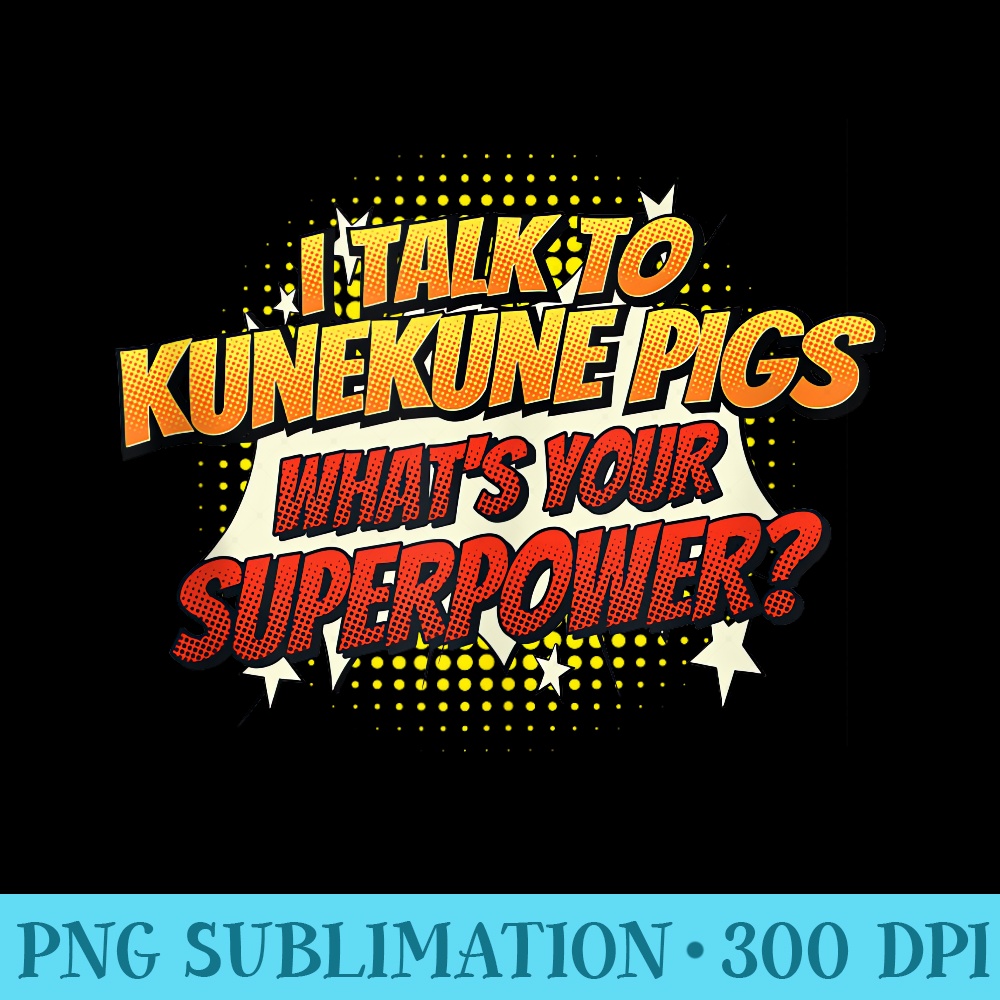 Pig Dad Mom Talk Superpower Kunekune - PNG Clipart Download - Stunning Sublimation Graphics