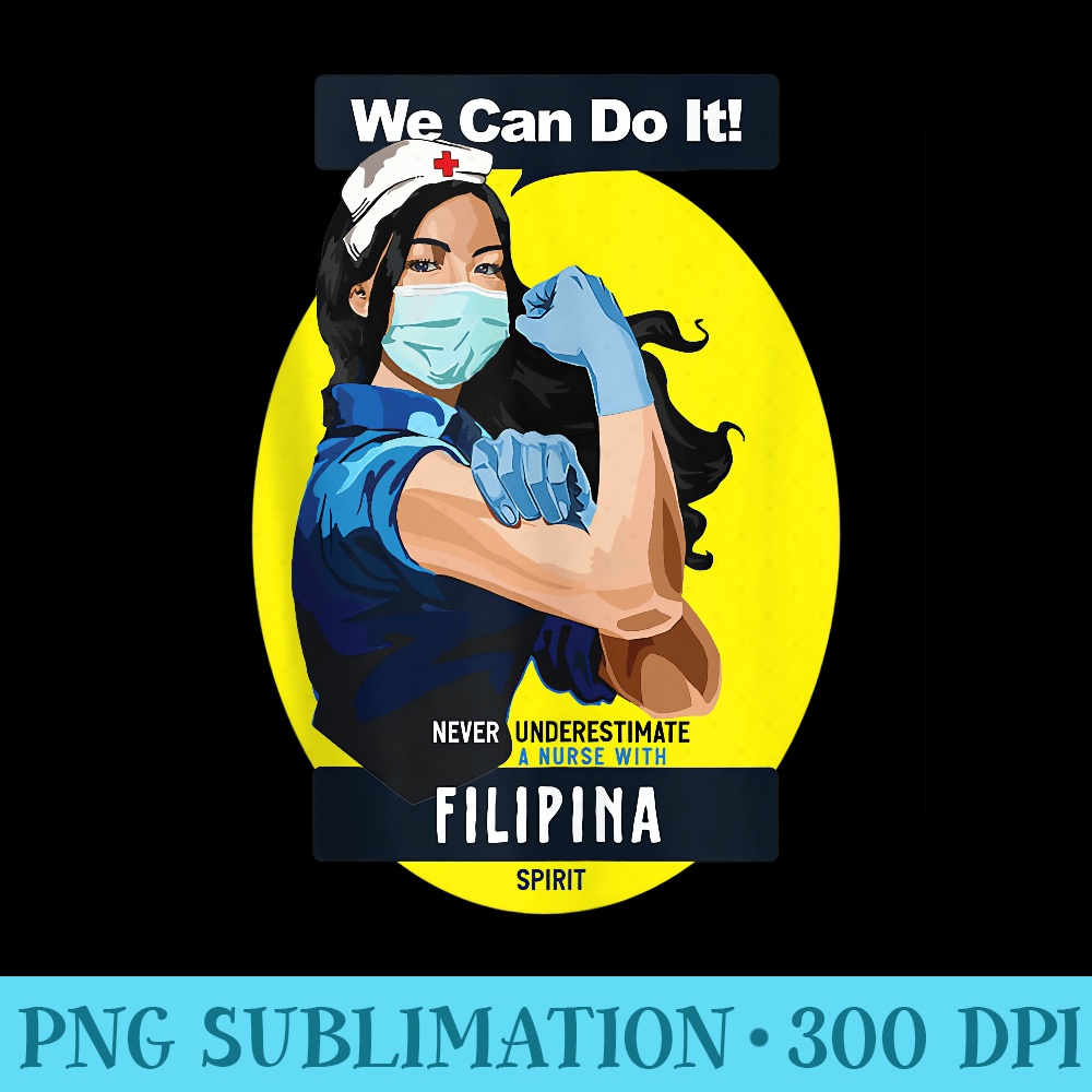 Filipina Rosie Riveter Nurse Never Underestimate Can Do It - Transparent PNG Download - Capture Imagination with Every Detail