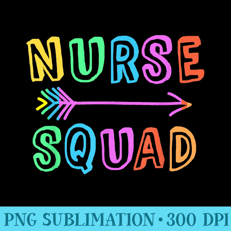 I Survived Nursing School Student NURSE SQUAD Degree Crew - Sublimation printables PNG download - Boost Your Success with this Inspirational PNG Download