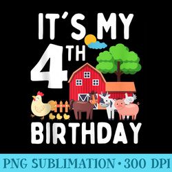 its my 4th birthday 4 years old farm animals theme for - shirt print png
