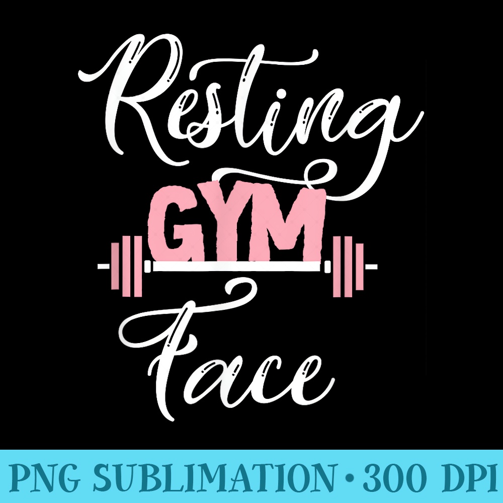 resting gym face funny cool workout fitness saying quote - Download High Resolution PNG - Instantly Transform Your Sublimation Projects
