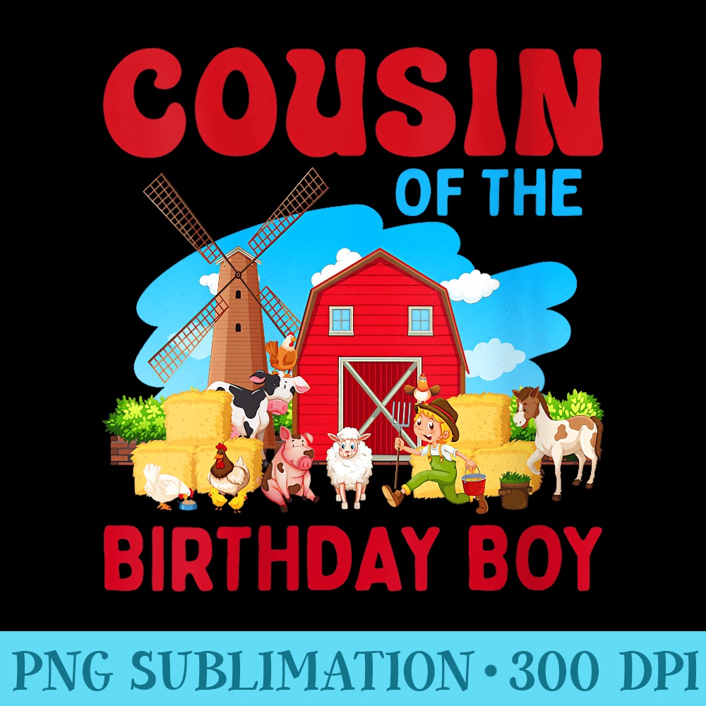 s Cousin Of The Birthday Farm Farmer Theme - Sublimation patterns PNG - Stunning Sublimation Graphics