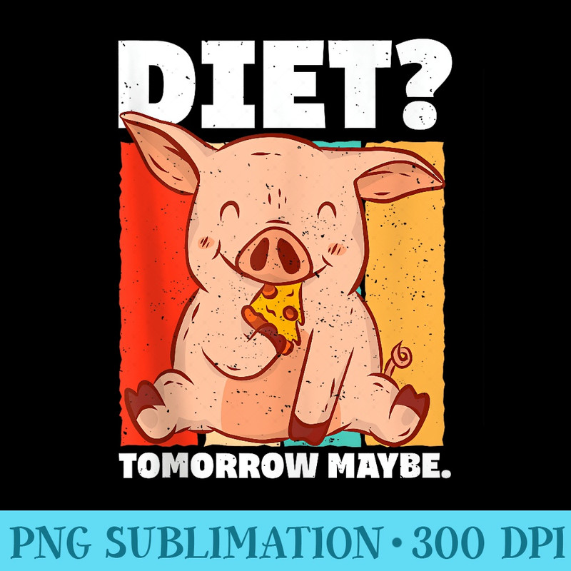 Sarcastic Weight Loss Cute Pig Quote Diet Tomorrow Maybe. - Transparent PNG Download - High Resolution And Print-Ready Designs
