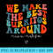 We Make The Best Burritos Around Newborns Nicu Nurse Retro - Unique Sublimation patterns - Boost Your Success with this Inspirational PNG Download