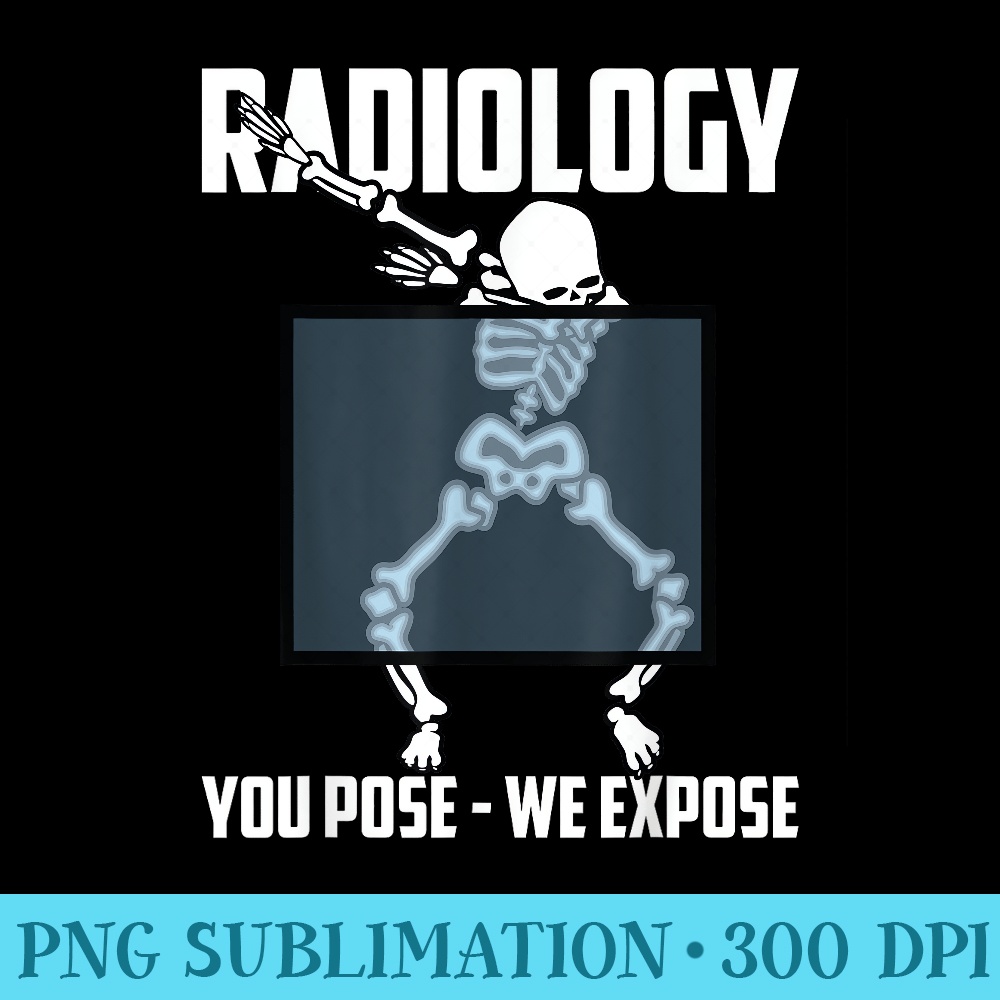 Funny Dabbing Skeleton Rad Tech Xray Radiology Men - Shirt Graphics for Download - Perfect for Sublimation Art