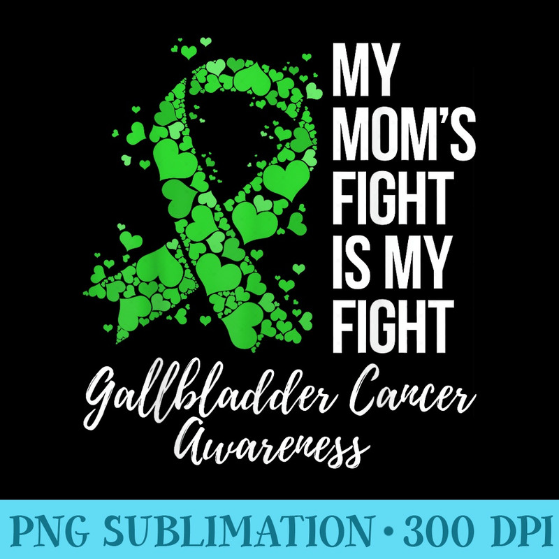 My Momu2019s Fight Is My Fight Gallbladder Cancer Awareness - Sublimation graphics PNG - Transform Your Sublimation Creations