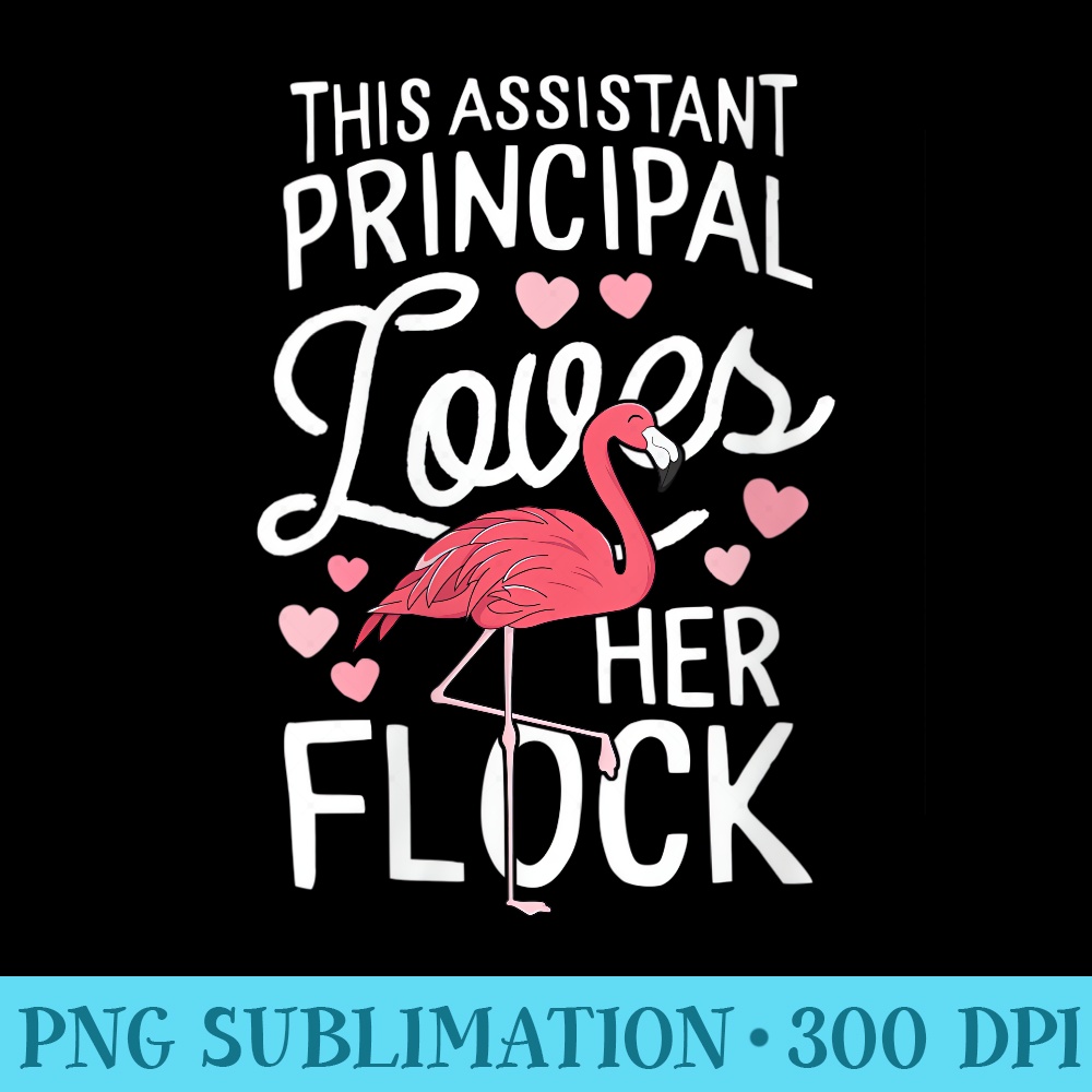 s This Assistant Principal Loves Her Flock Flamingo Teacher - PNG Art Files - Instant Access To Downloadable Files