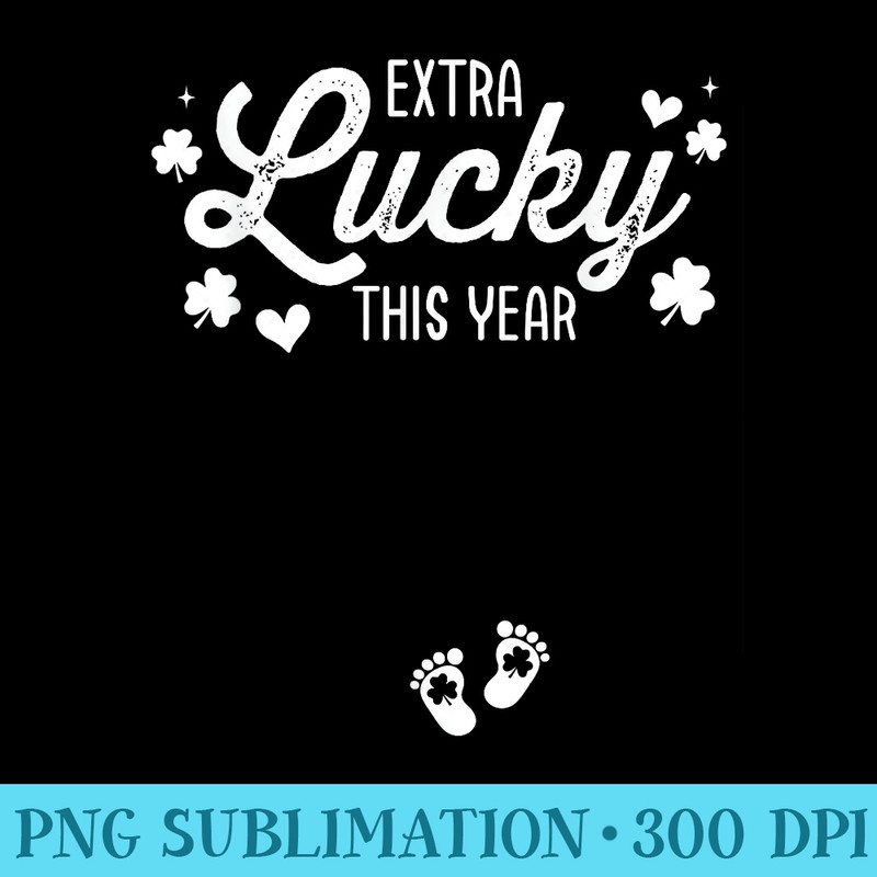 Extra lucky this year St Patricks day pregnancy announcement - PNG Download Artwork - Add a Festive Touch to Every Day