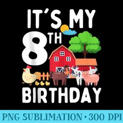 its my 8th birthday 8 years old farm animals theme for - printable png images