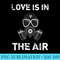Love Is In The Air Funny Gas Mask Valentines Day - High Resolution Shirt PNG - Perfect for Personalization