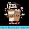 I Love You A Latte Funny latte valentine Day matching - PNG Graphics Download - Enhance Your Apparel with Stunning Detail