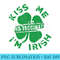 Kiss Me Im Irish And Vaccinated St. Patricks Day - Shirt Design PNG - Stunning Sublimation Graphics