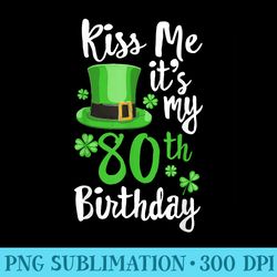kiss me its my 80th birthday st patricks day shamrock - png image library download