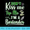 Dont Kiss Me Tip Me Im A Bartender Funny St Patricks Day - High Quality PNG Download - Easy-To-Print And User-Friendly Designs