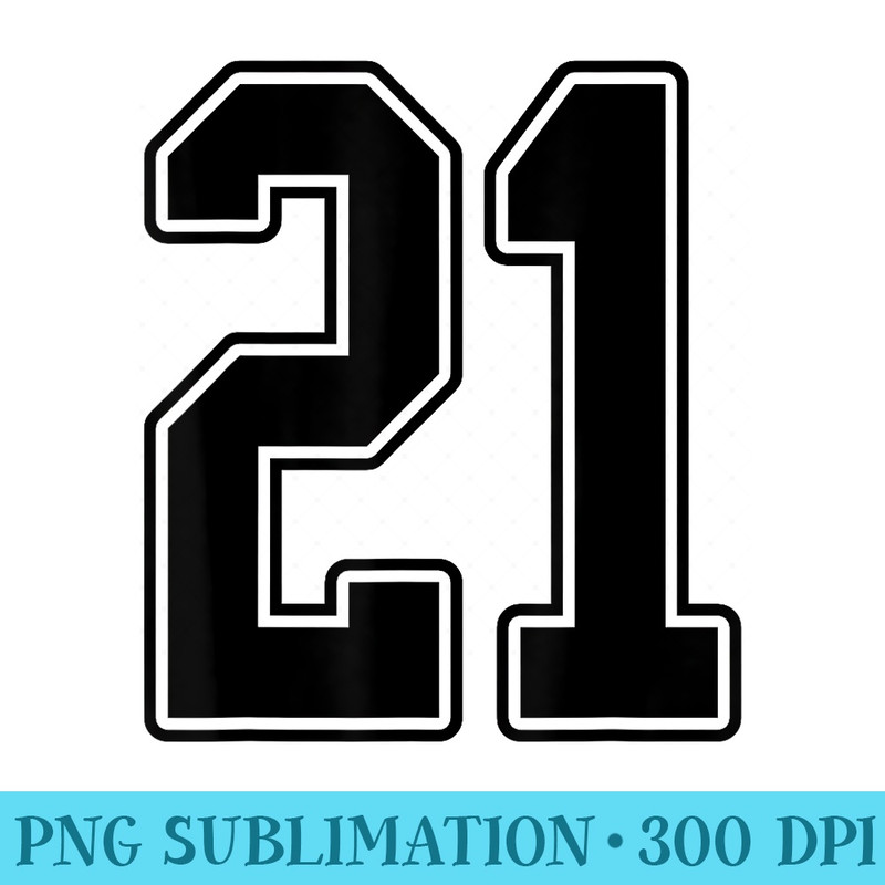 21 Black Outline Number 21 Sports Fan Jersey Style - Sublimation templates PNG - Perfect for Sublimation Art