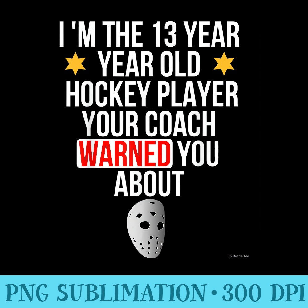 Ice Hockey 13th Birthday T 13 Year Old Hockey Fans - Shirt Artwork Download - Boost Your Success with this Inspirational PNG Download