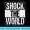 SHOCK THE WORLD Sports Finals Upset Madness Tshirt Ver. 1W - PNG Graphics Download - Unique And Exclusive Designs