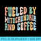 Fueled By Mitochondria And Coffee Biology - Download High Resolution PNG - Perfect for Sublimation Mastery