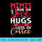 Mimis Run on Love, Hugs, and Lots of Coffee - PNG Clipart Download - Quick And Seamless Download Process
