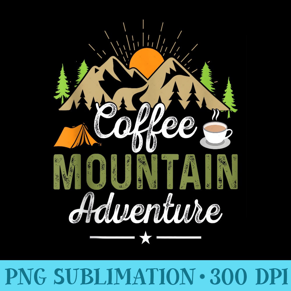 Coffee Mountain Adventure - Printable PNG Graphics - High Resolution And Print-Ready Designs