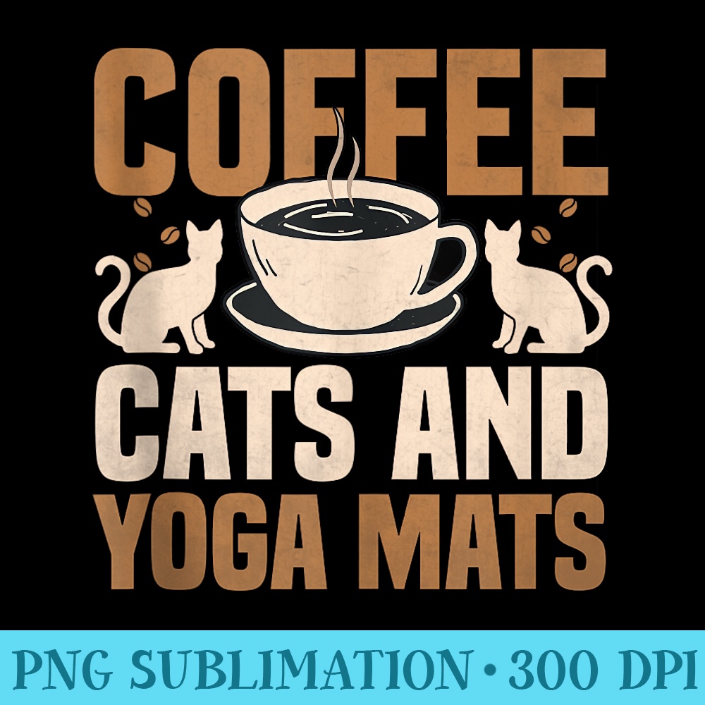 Funny Coffee Cats Yoga Mats Yoga Instructor - PNG Download - Instant Access To Downloadable Files