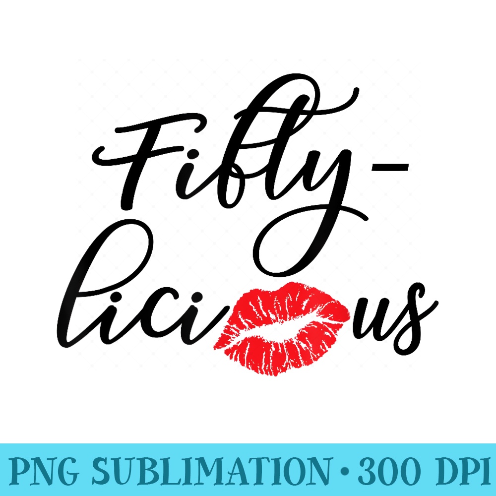 Fiftylicious Fifty Cute 50th Birthday For Her Funny - Shirt Mockup Download - Bring Your Designs to Life