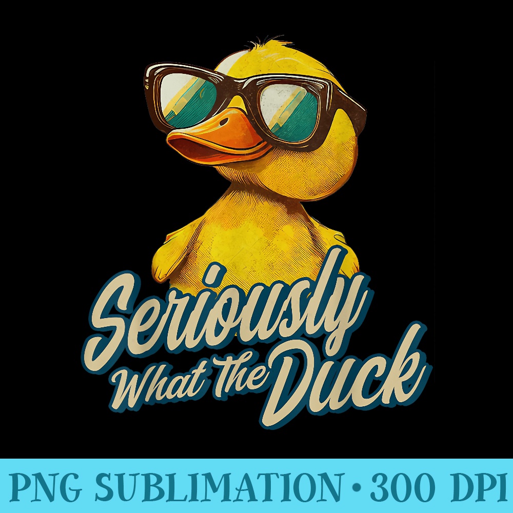 Seriously What The Duck Duck Lover Pun - PNG Templates Download - Versatile And Customizable Designs