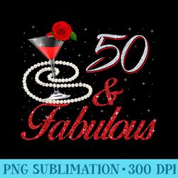 50 and fabulous 50th birthday 50 years old bday - shirt artwork png