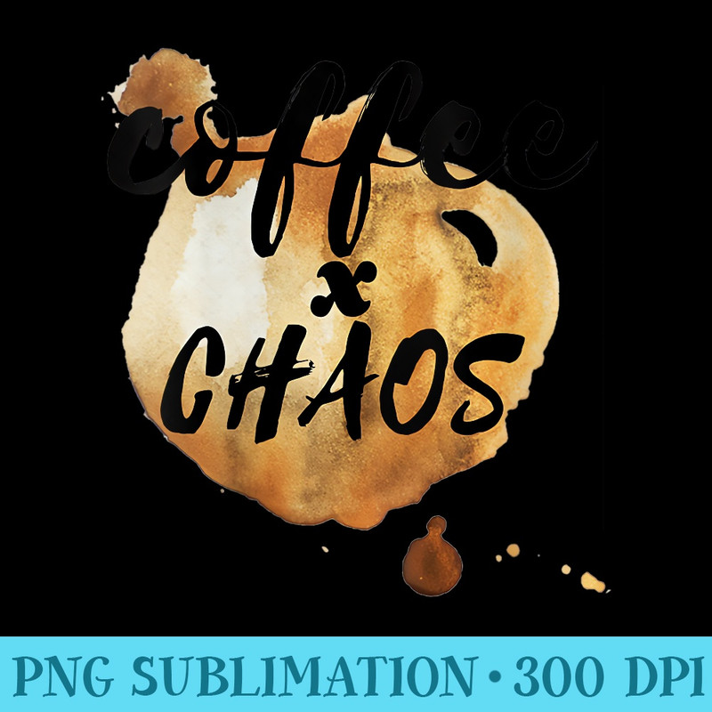 Womens Coffee Chaos Stain Graphic Letter Print Casual - PNG Picture Download - Perfect for Personalization