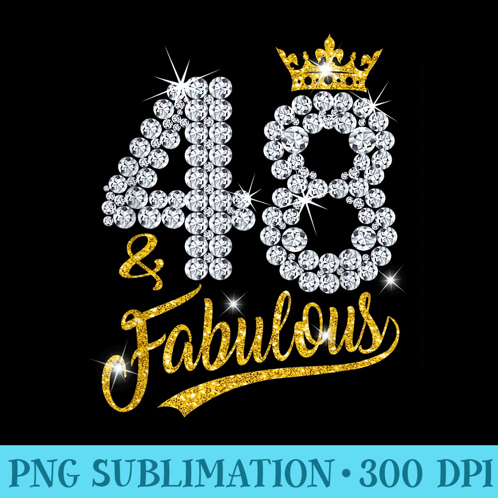 48 and Fabulous 48th Birthday Diamond Crown for Women Girls - PNG Picture Download - Eco Friendly And Sustainable Digital Products