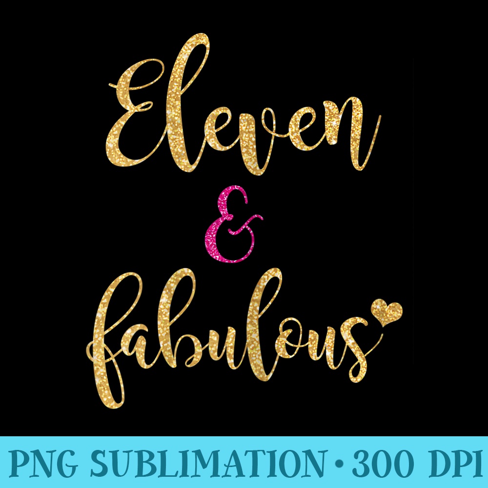 11th Birthday Girl Pink Eleven and Fabulous - Transparent Shirt Clip Art - Bring Your Designs to Life