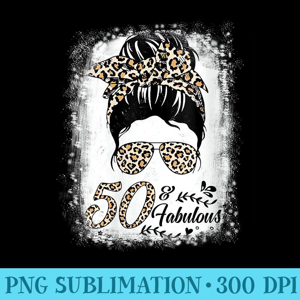 Womens 50 Years Old Fabulous Messy Bun Leopard 50th Birthday - Mug Sublimation PNG - Easy-To-Print And User-Friendly Designs