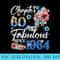 Chapter 60 Fabulous Since 1964 Floral 60th Birthday Queen - PNG Clipart Download - Defying the Norms