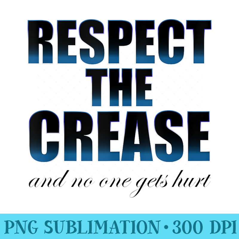 Respect The Crease Lacrosse Hockey Defense Goalie Neon - PNG design downloads - Spice Up Your Sublimation Projects