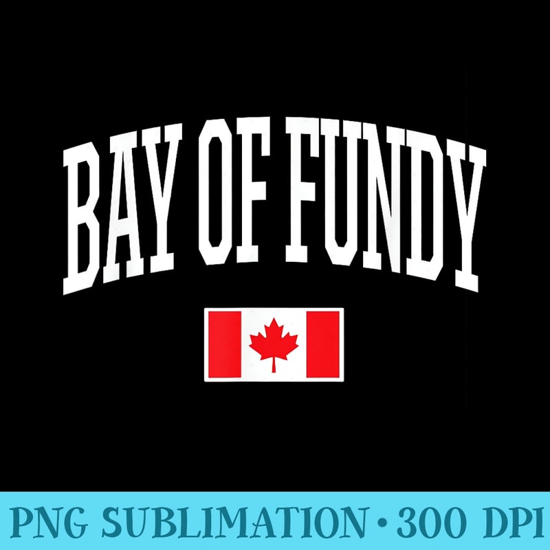Eh Team Canadian Flag Bay of Fundy Canada - Casual Shirt PNG - Add a Festive Touch to Every Day