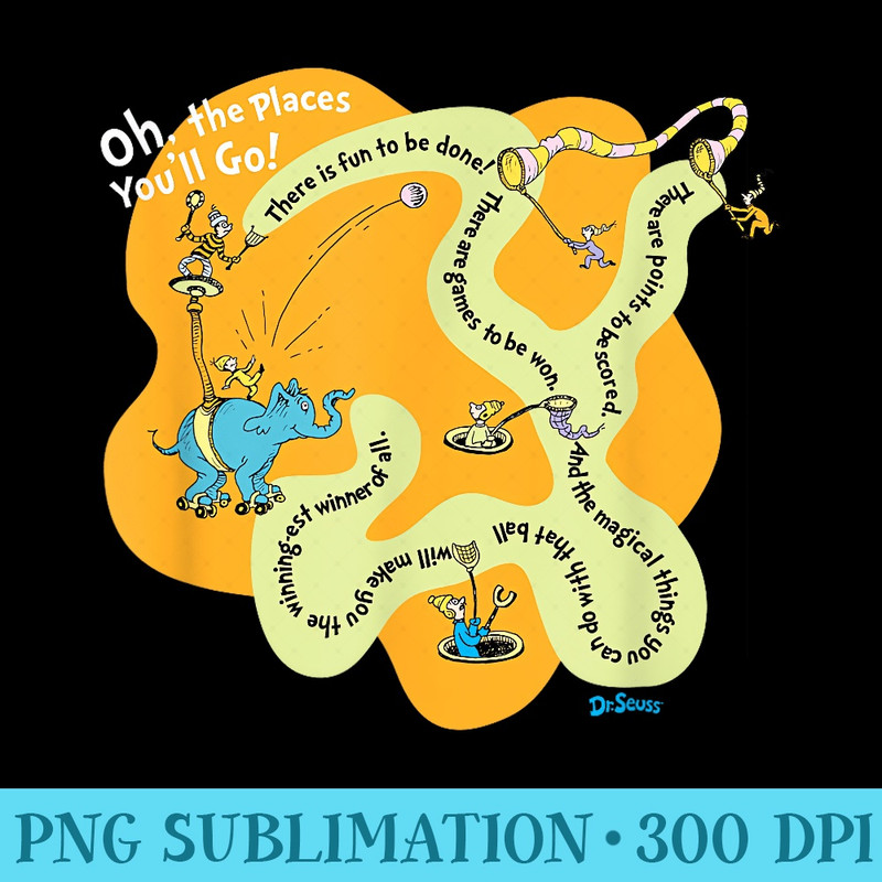 Dr. Seuss Oh The Places Youll Go Games To Be Won T - Sublimation patterns PNG - Instant Access To Downloadable Files