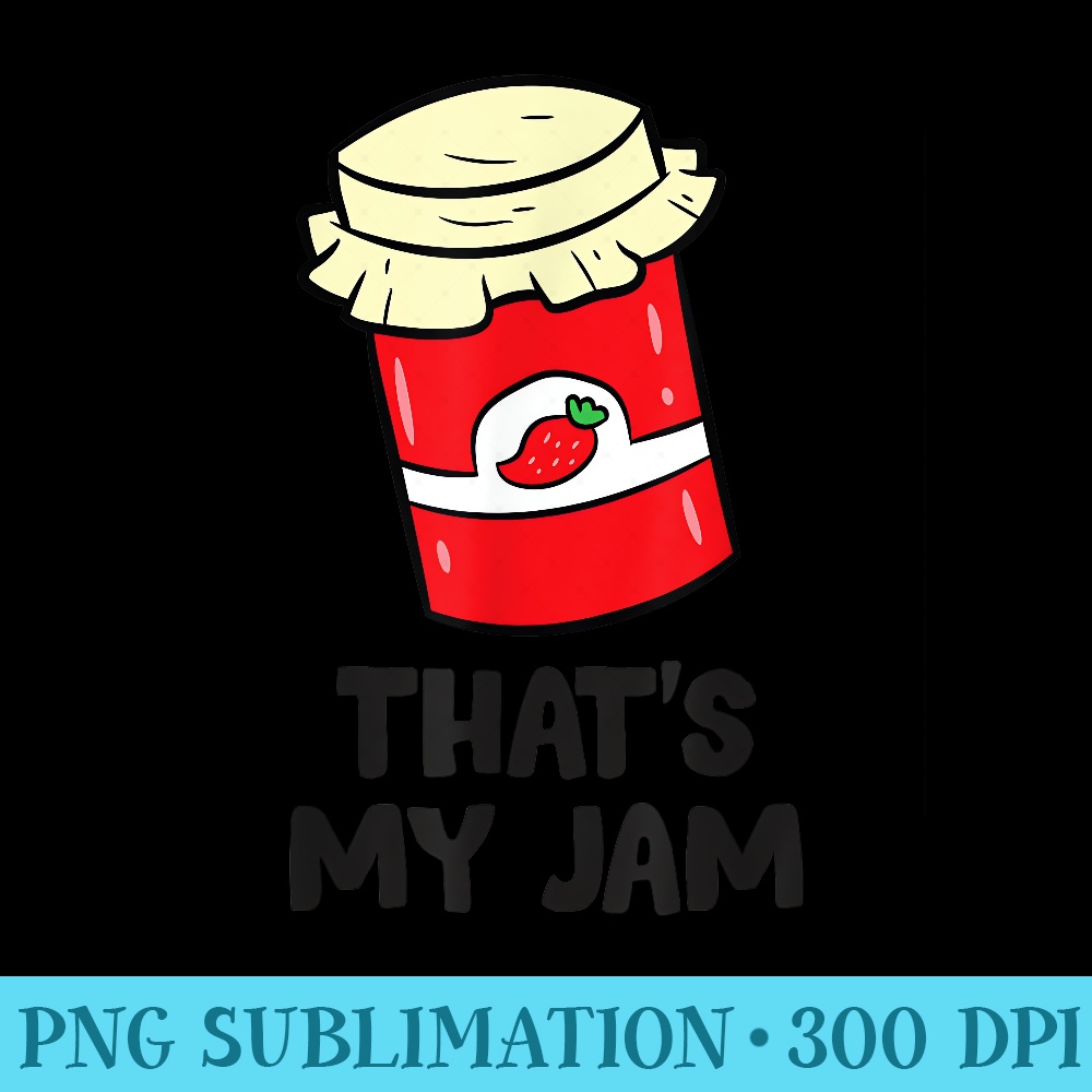 Strawberry Thats My Jam Strawberry Jam Love Strawberries - PNG Download Clipart - Perfect for Personalization