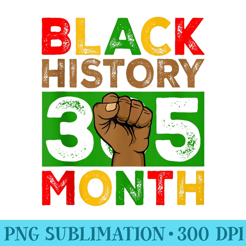 Black History Month 24 7 365 Fist African Flag Melanin Pride - PNG Clipart Download - Unique And Exclusive Designs
