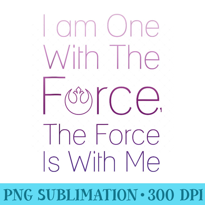 Star Wars Rogue One I Am One With The Force - PNG Templates Download - Instant Access To Downloadable Files
